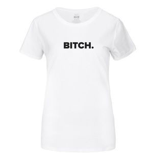 BITCH. Shirt